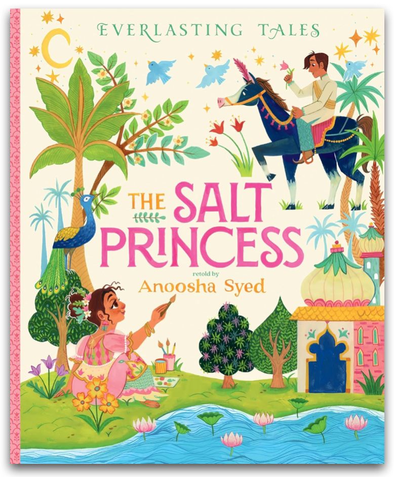 Book cover of The Salt Princess retold by Anoosha Syed, part of the Everlasting Tales series, shows a princess on a horse and a princess painting by the shore.