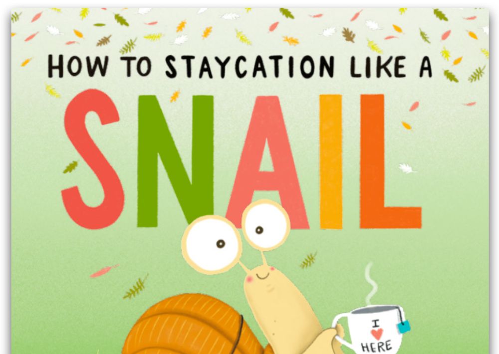 How to Staycation Like a Snail