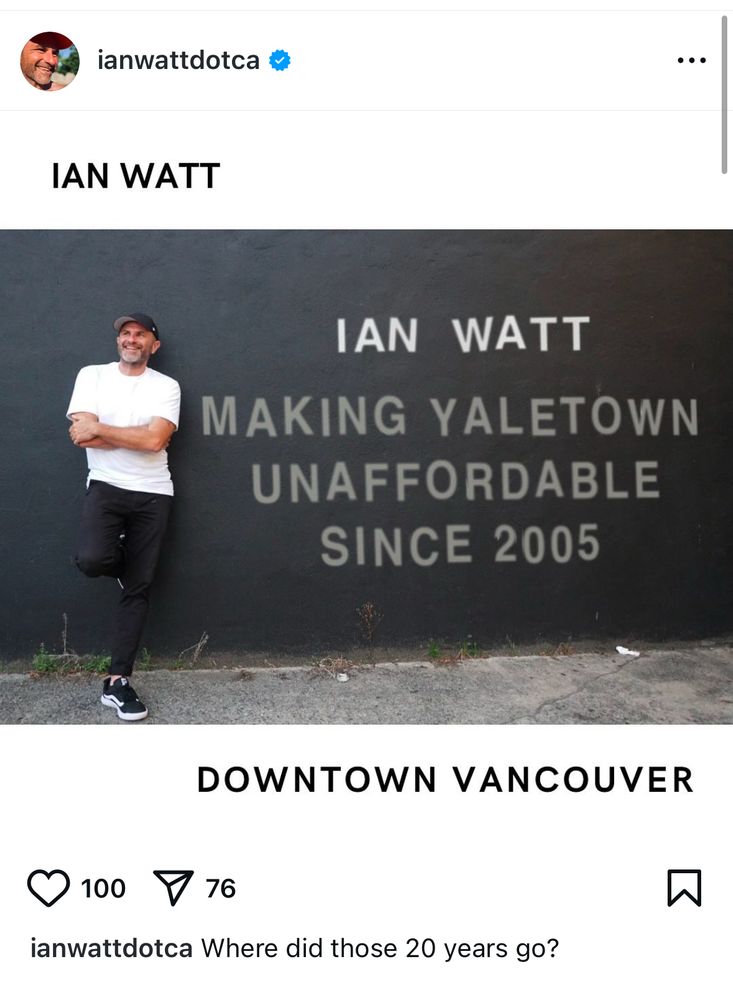 Screenshot of Ian Watt’s instagram where he shows his billboard that says “making Yaletown unaffordable since 2005”