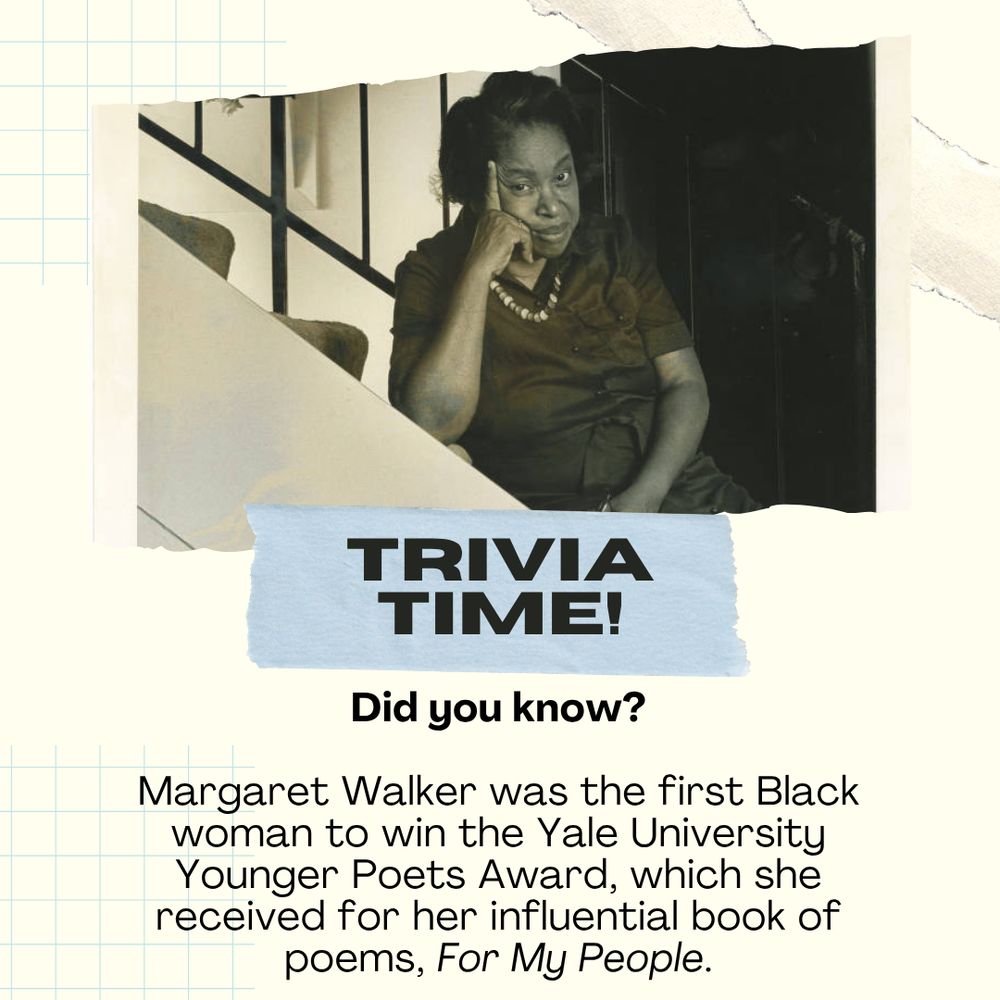 Background is a light cream color. There is a sepia photo of a woman leaning along a set of carpeted stairs. She looks at the camera half-smiling, with her hand supporting her head. Below the photo is black text reading "Trivia Time! Did you know? Margaret Walker was the first Black woman to win the Yale University Younger Poets Award, which she received for her influential book of poems, For My People."