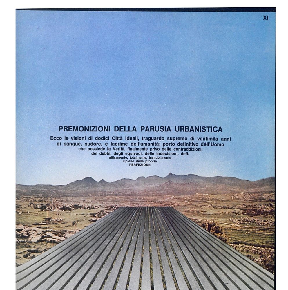 FYI: “Le dodici città ideali" (The Twelve Ideal Cities) appeared in multiple architecture magazines between 1971-74 as a reflection on the profession's complicity in maintaining exploitative urban conditions. The project used architectural magazines' unique position as both contemporary record & catalyst for change, directly addressing architects through collaged images, short stories, and reader "tests" that revealed how their work perpetuated inequality. 
