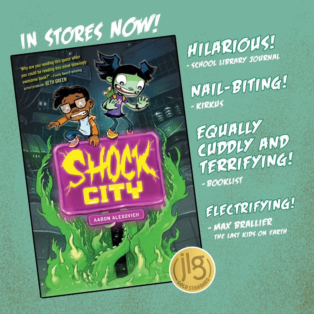 The cover of SHOCK CITY, an all-ages horror comic about a happy Frankensteinian girl and her terrified human chum. There’s a list of review quotes along one side. “HILARIOUS!” - School LIbrary Journal. “NAIL-BITING!” - Kirkus “EQUALLY CUDDLY AND TERRIFYING!” - Booklist. “ELECTRIFYING!” - Max Brallier.