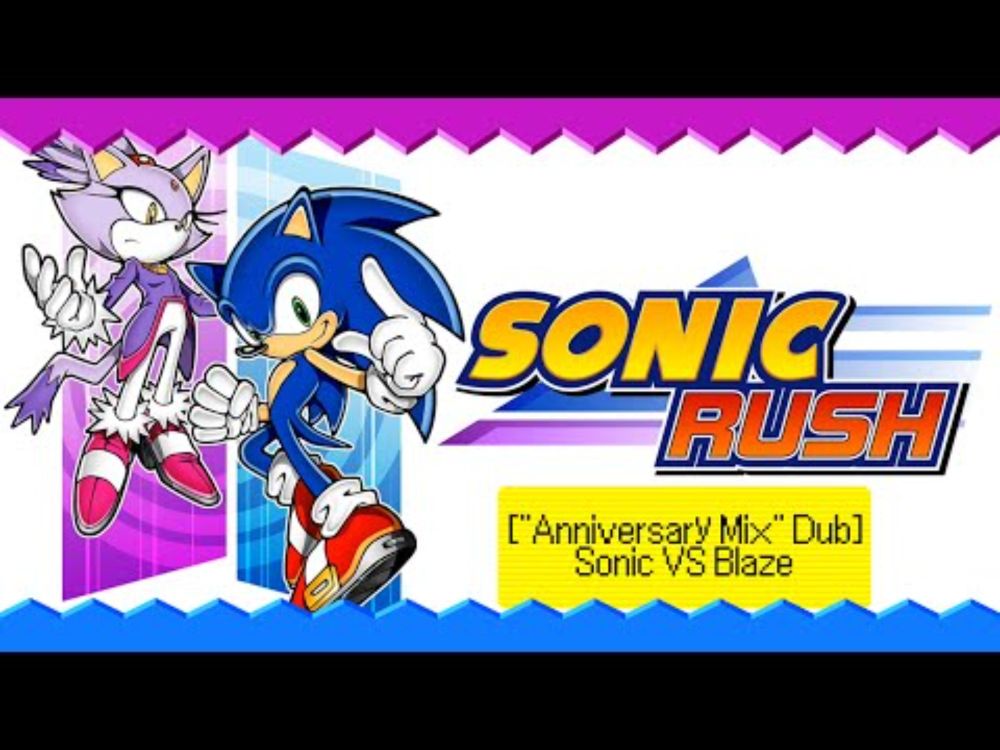 Sonic Rush ["Anniversary Mix" Dub] - Sonic VS Blaze