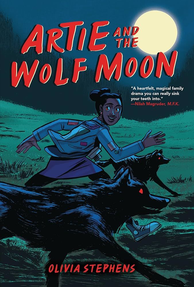 The cover of "Artie and the wolf moon" at the topic is the text, "artie and the wolf moon" in red coloring with a white accent to make it pop. Behind the title is a full moon in the sky.  Below the title is the text, " A heartfelt, magical family drama you can really sink your teeth into. Nilah Magruder, M.F.K"  the middle of the cover is Artie's running body facing the right but with her head turned facing the reader. Her eyes are red and she has her black hair tied up into a bun. She is wearing a jean jacket with patches on it and a purple dress. Her legs are covered by 2 black wolves running beside her with red eyes. At the bottom of the cover is the author's name in red coloring. 