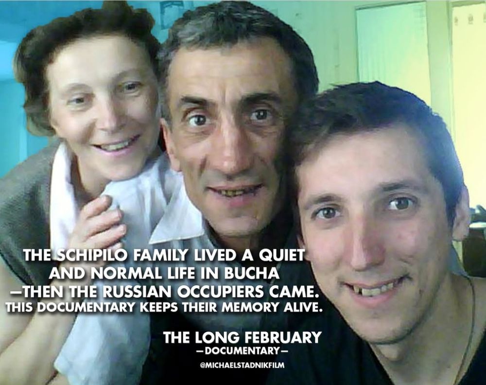 Picture showing mother, father and adult son of the Schipilo family. They fell victim to russian soldiers during the occupation of Bucha in 2022.
Text says: The Schipilo family lived a quiet and normal life in Bucha —then the russian occupiers came. This documentary keeps their memory alive.