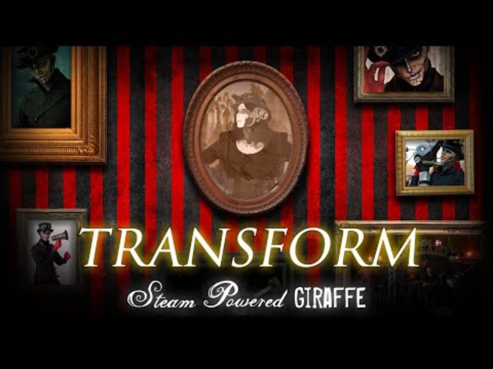 Steam Powered Giraffe - Transform