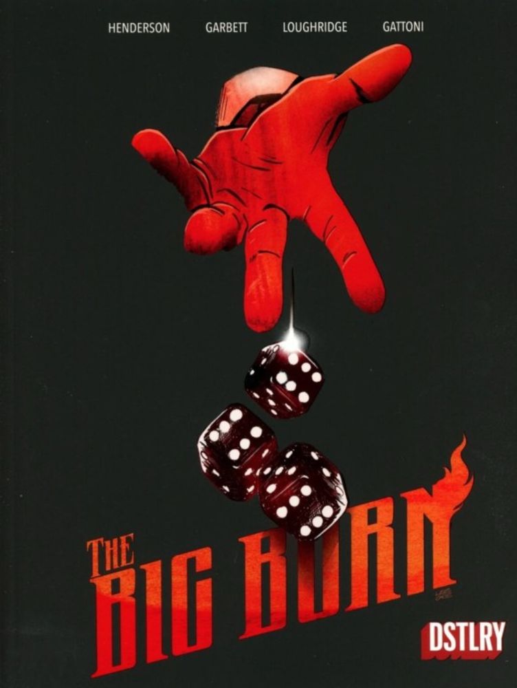 Cover of The Big Burn Issue 2. A red hand rolling sparkly dice across a black background. 