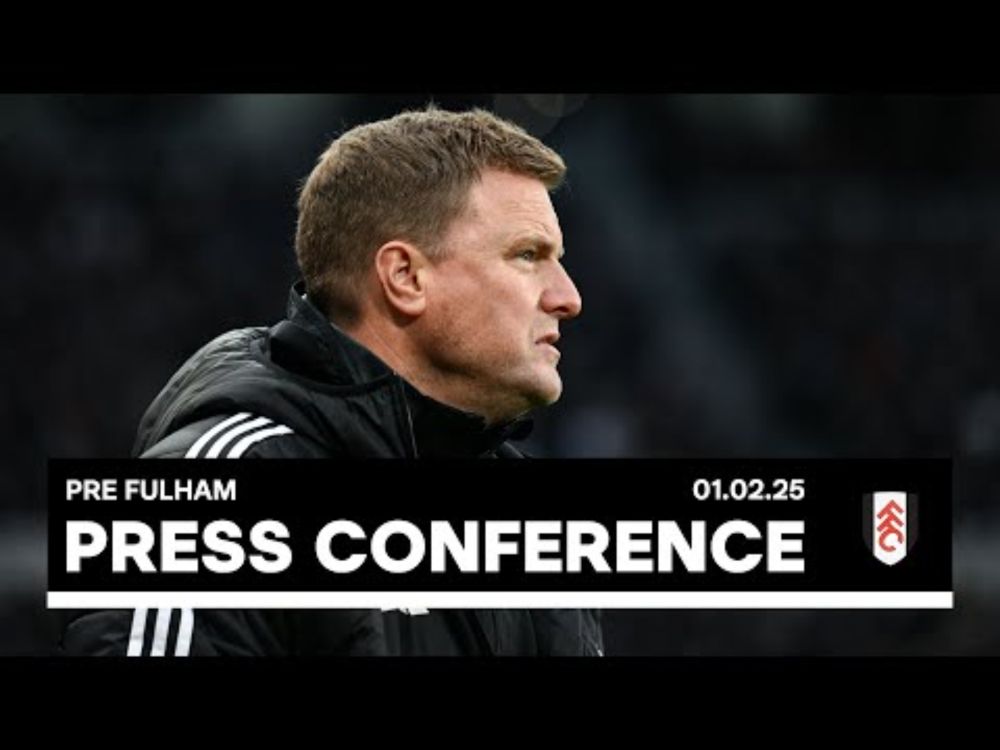 PRESS CONFERENCE | Eddie Howe pre-Fulham (H)