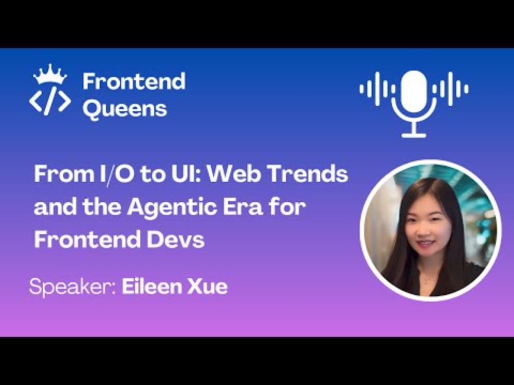 From I/O to UI: Web Trends and the Agentic Era for Frontend Devs