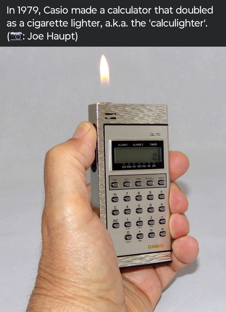 "in 1979, Casio made a calculator that doubled as a cigarette lighter, a.k.a. the 'calculighter'."
It's a boxy silver calculator with a lighter built in