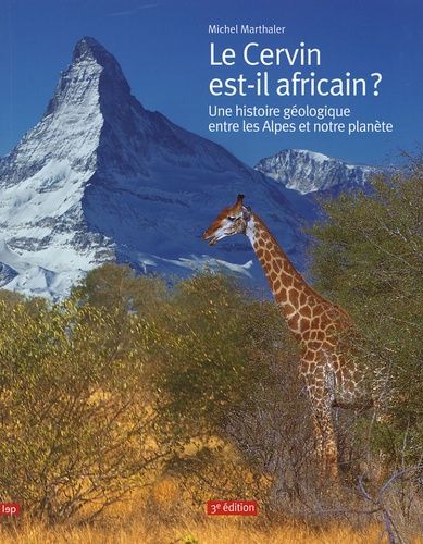 Photo de la couverture du livre de géologie "le Cervin est-il Africain ?" De Michel Marthaler. Édition LEP 