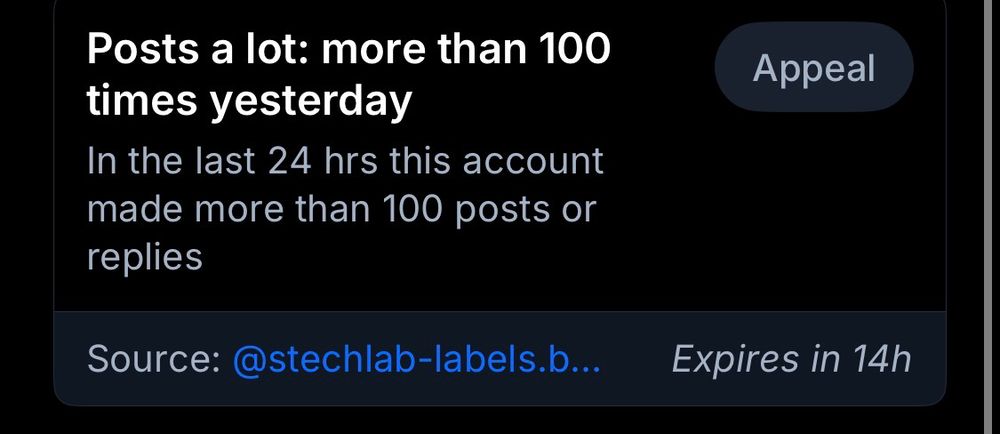 Posts a lot: more than 100 times yesterday
In the last 24 hrs this account made more than 100 posts or replies
Source: @stechlab-labels.b...
Appeal
Expires in 14h