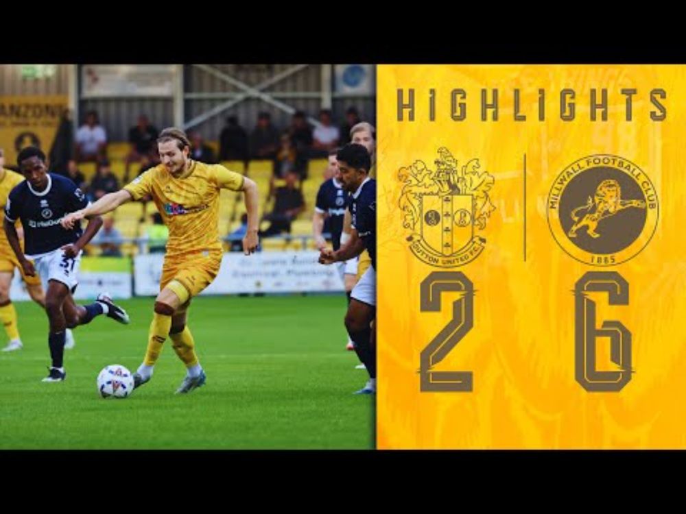 MATCH HIGHLIGHTS Sutton United 2 Millwall 6 29/07/25 PSF