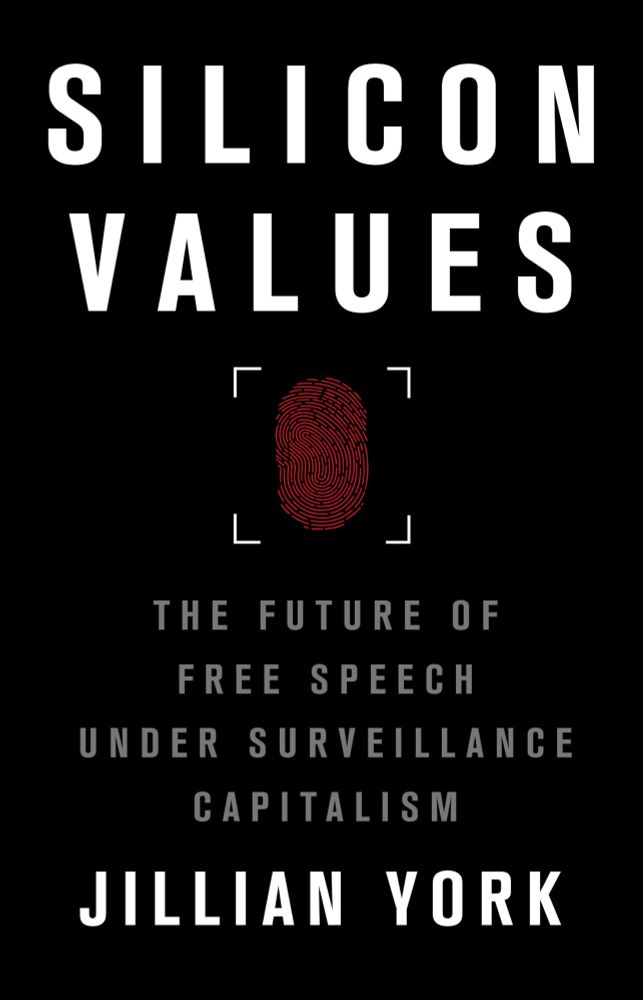 The cover of Jillian York’s book Silicon Values: The Future of Free Speech Under Surveillance Capitalism