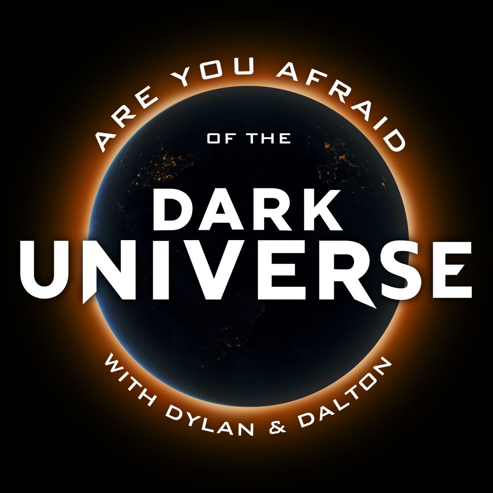 Are You Afraid of the Dark Universe?