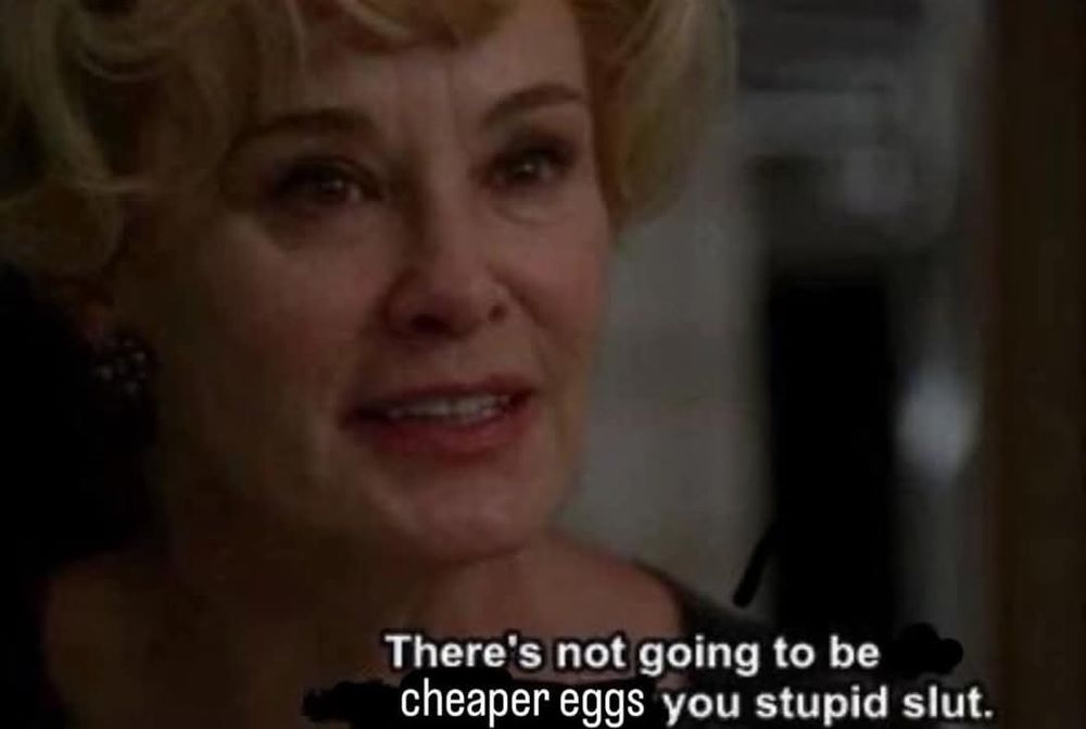 Woman saying there's not going to be cheaper eggs you stupid slut 