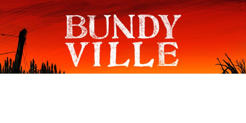 Bundyville Season One - Longreads