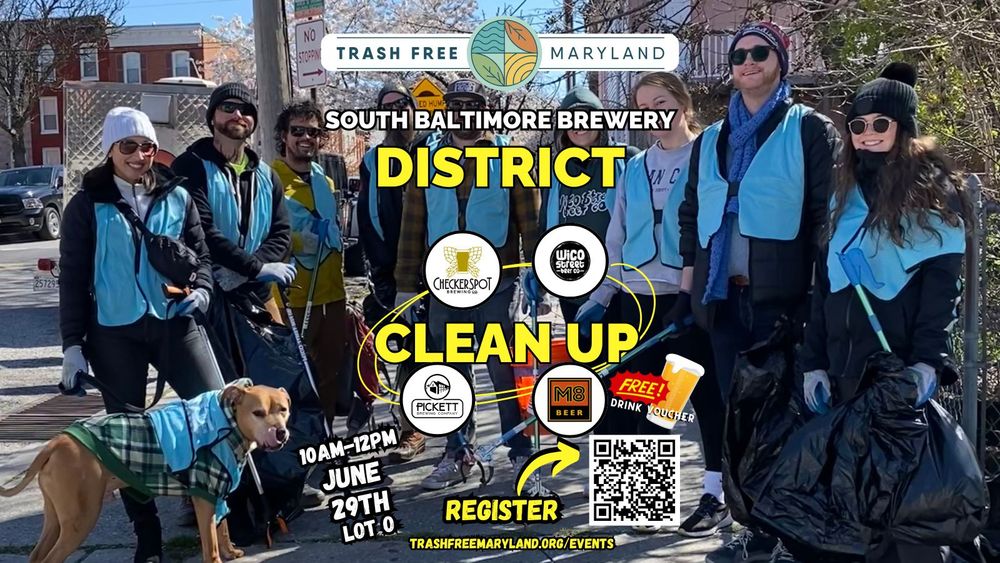 Picture of group of volunteers and a dog wearing blue safety vests and carrying trash bags and litter picker uppers. Text says South Baltimore Brewery District Cleanup June 29th 10am. Trash Free Maryland logo with circle representing natural areas in Maryland is overlaid on picture.