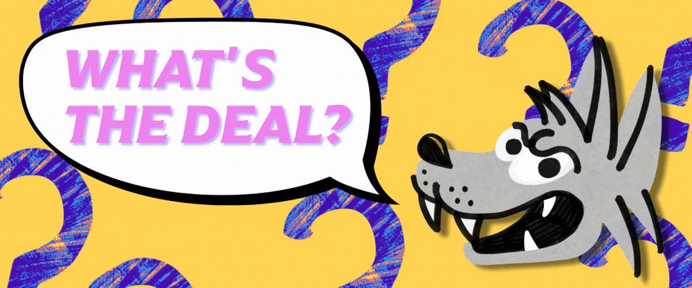 GIF: background is yellow with floating purple question marks. Grey cartoon coyote head with a speech bubble that says "what's the deal?" in pink text