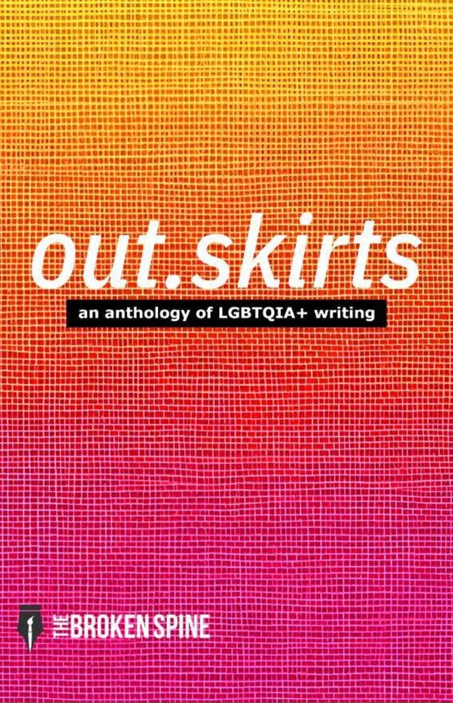 The cover of out.skirts: an anthology of LGBTQIA+ writing, published by The Broken Spine. The title is set in large white lowercase text, with the subtitle in a black rectangle with white uppercase letters. The background features a mosaic grid of small squares in a gradient that shifts from yellow at the top through orange and red to deep magenta at the bottom. The Broken Spine logo appears in the lower-left corner.