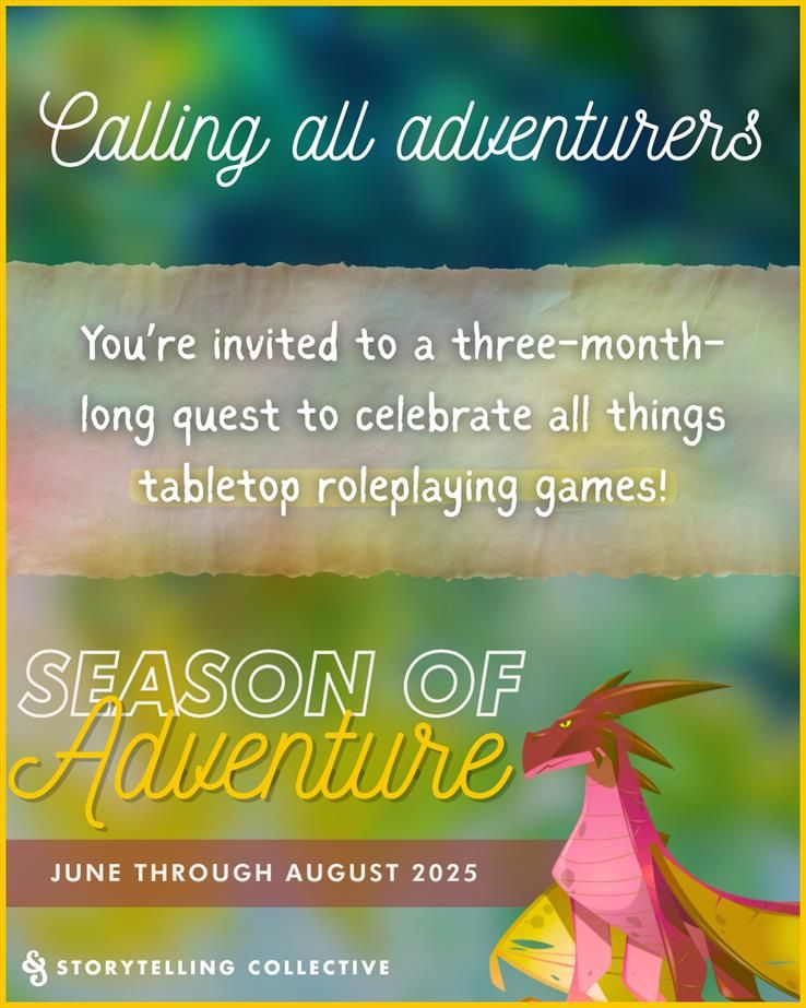 An ad card from Storytelling Collective. It features a small pastel colored dragon and reads, Calling all adventurers! You're invited to a three-month-long quest to celebrate all things tabletop games.