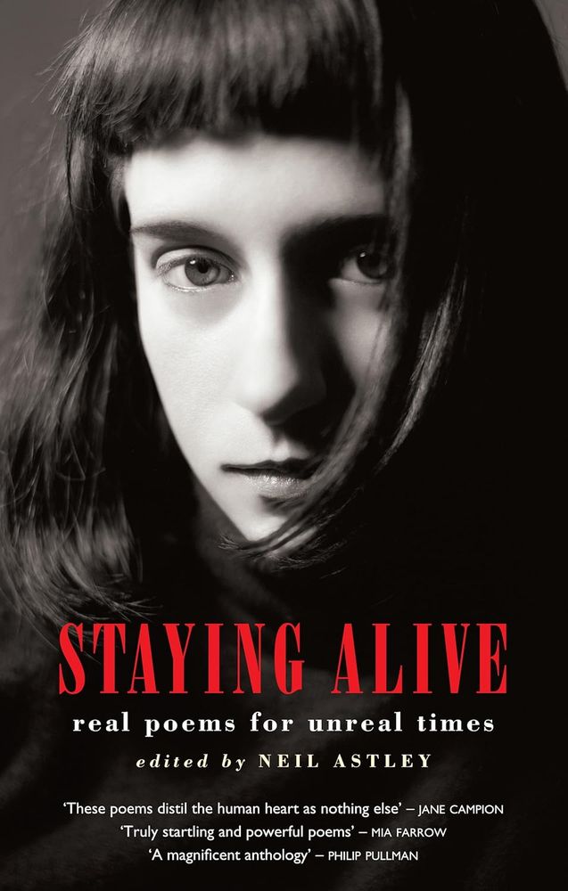 a photo of a book cover: STAYING ALIVE. real poems for unreal times. edited by neil astley

the cover shows a headshot of a neutral expression person staring into the camera, black and white.