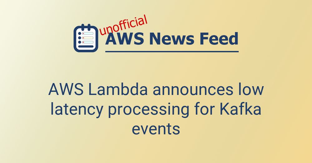 AWS Lambda announces low latency processing for Kafka events