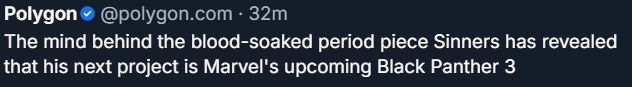 polygon headline reading "the mind behind the blood-soaked period piece Sinners has revealed that his next project is Marvel's upcoming Black Panther 3"