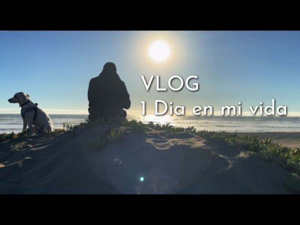 Un dia en mi vida VLOG - Actualización