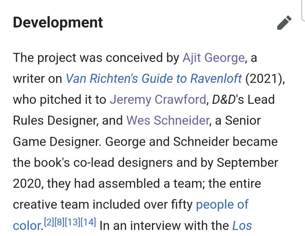 The project was conceived by Ajit George, a writer on Van Richten's Guide to Ravenloft (2021), who pitched it to Jeremy Crawford, D&D's Lead Rules Designer, and Wes Schneider, a Senior Game Designer. George and Schneider became the book's co-lead designers and by September 2020, they had assembled a team; the entire creative team included over fifty people of color.