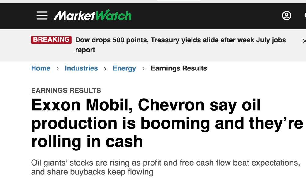 MarketWatch headline, "Exxon Mobil, Chevron say oil production booming and they're rolling in cash.