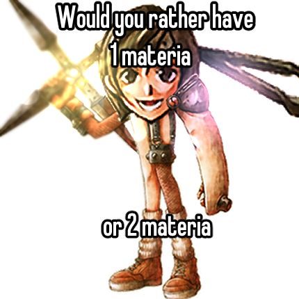 a shitpost of Yuffie Kisaragi from ff7 with her limbs edited to be attached directly to her head. it has a stupid lens flare over it, and text that reads "would you rather have one materia or two materia"