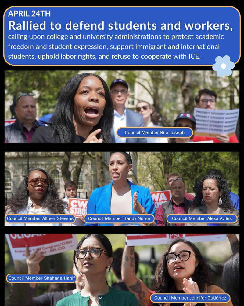 3 horizontal photos with black borders. Photo 1: CM Rita Joseph talking. Photo 2: CM Sandy Nurse talking with CM Althea Stevens and CM Alexa Avilés stand next to her. Photo 3: CM Shahana Hanif standing tall with CM Jennifer Gutiérrez next to her. White text inside blue bubble with yellow outline reads "Rally to defend students and workers, calling upon college and university administrations to protect academic freedom and student expression, support immigrant and international students, uphold labor rights, and refuse to cooperate with ICE."