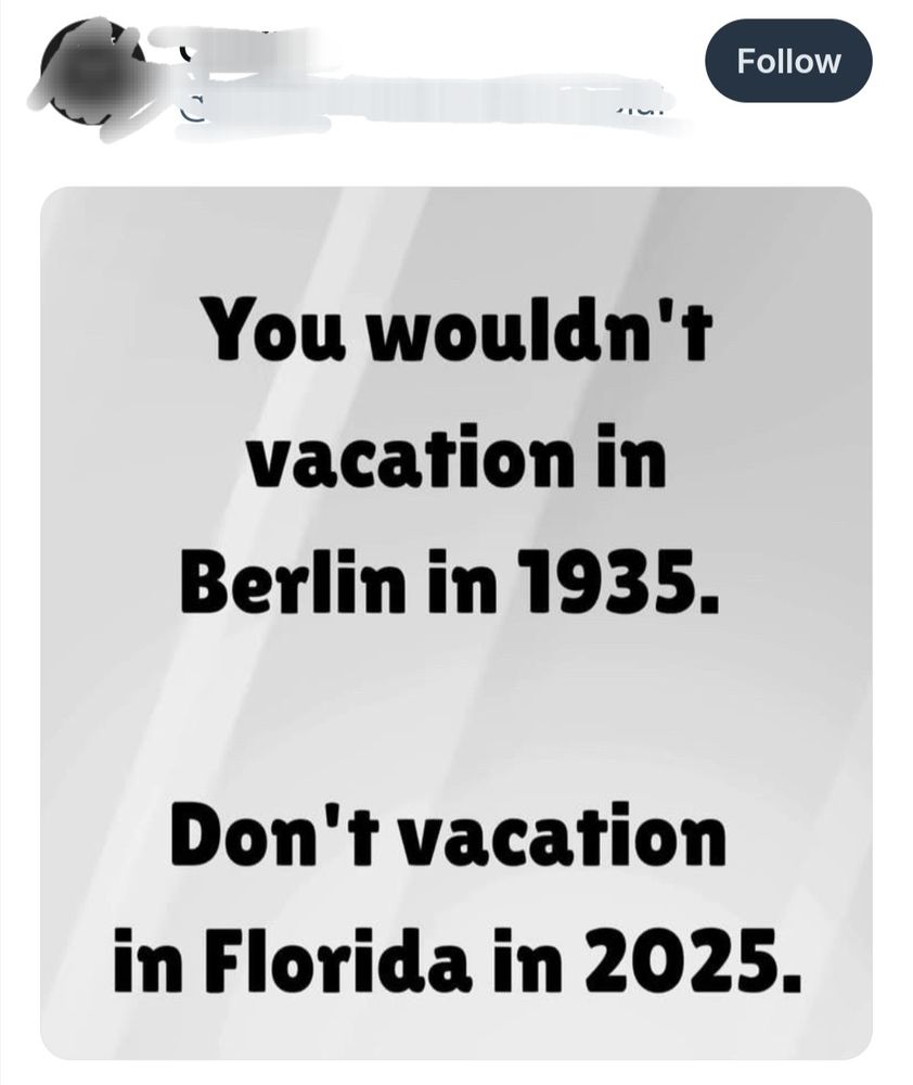 A post that says 'you wouldnt vacation in Berlin in 1935. Don't vacation in florida in 2025'