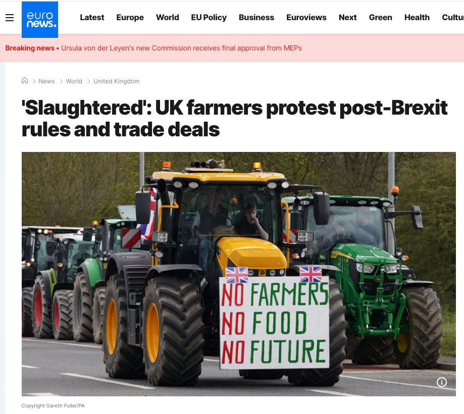 Euronews 26 March 2024: 'Slaughtered': UK farmers protest post-Brexit rules and trade deals. With picture of tractors blocking streets in Whitehall. The front one bears a placard: "No Farmers. No Food. No Future."