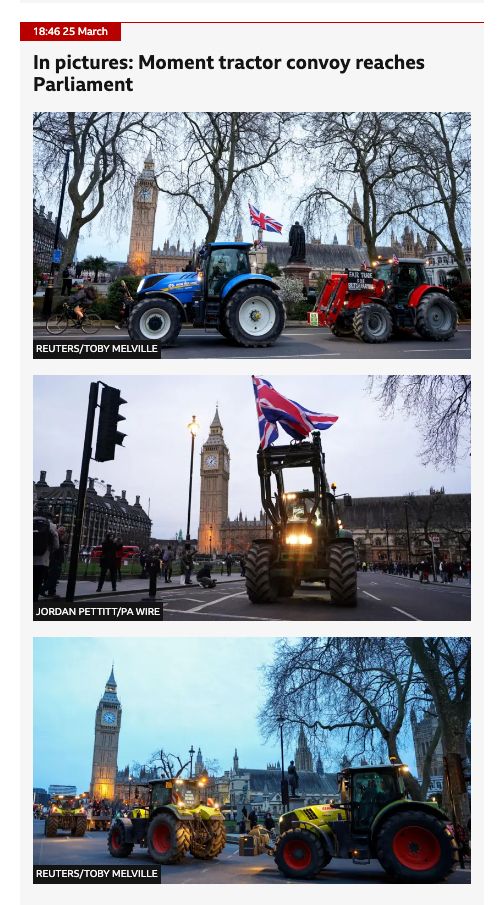 BBC 25 March 2024: In pictures: Moment tractor convoy reaches Parliament. With pictures of tractors blocking streets in Whitehall.