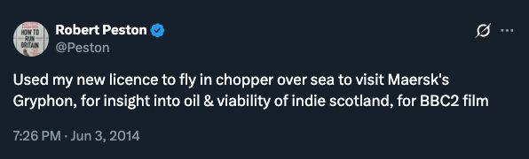 Robert Peston
@Peston
Used my new licence to fly in chopper over sea to visit Maersk's Gryphon, for insight into oil & viability of indie scotland, for BBC2 film
7:26 PM · Jun 3, 2014