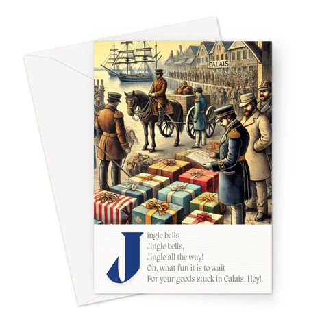 Old fashioned Xmas card with the message "Jingle bells/ Jingle bells/ Jingle all the way/ Oh, what fun it is to wait/ For your goods stuck in Calais, Hey!"