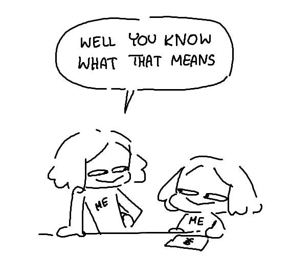 another version of the artist appears, they smile at each other
"well you know that that means"