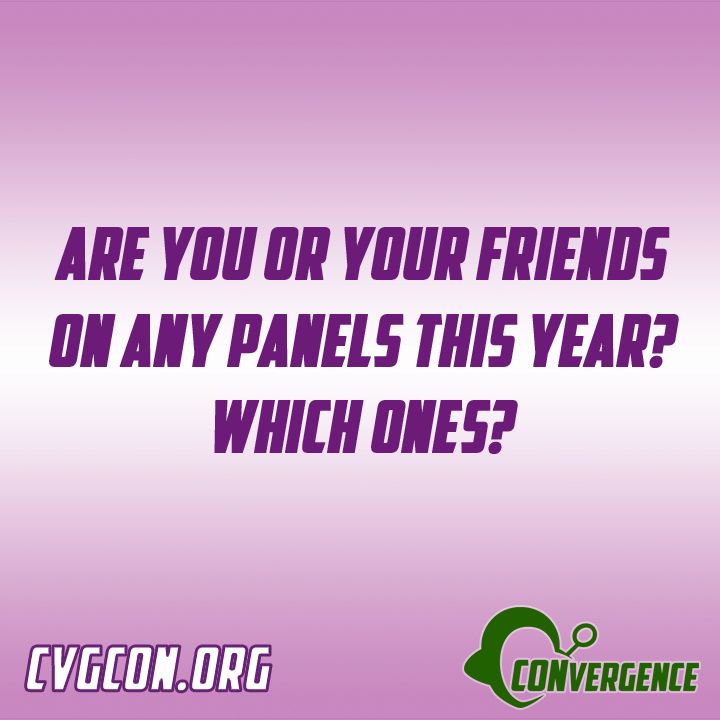 Are you or your friends on any panels this year? Which ones? 