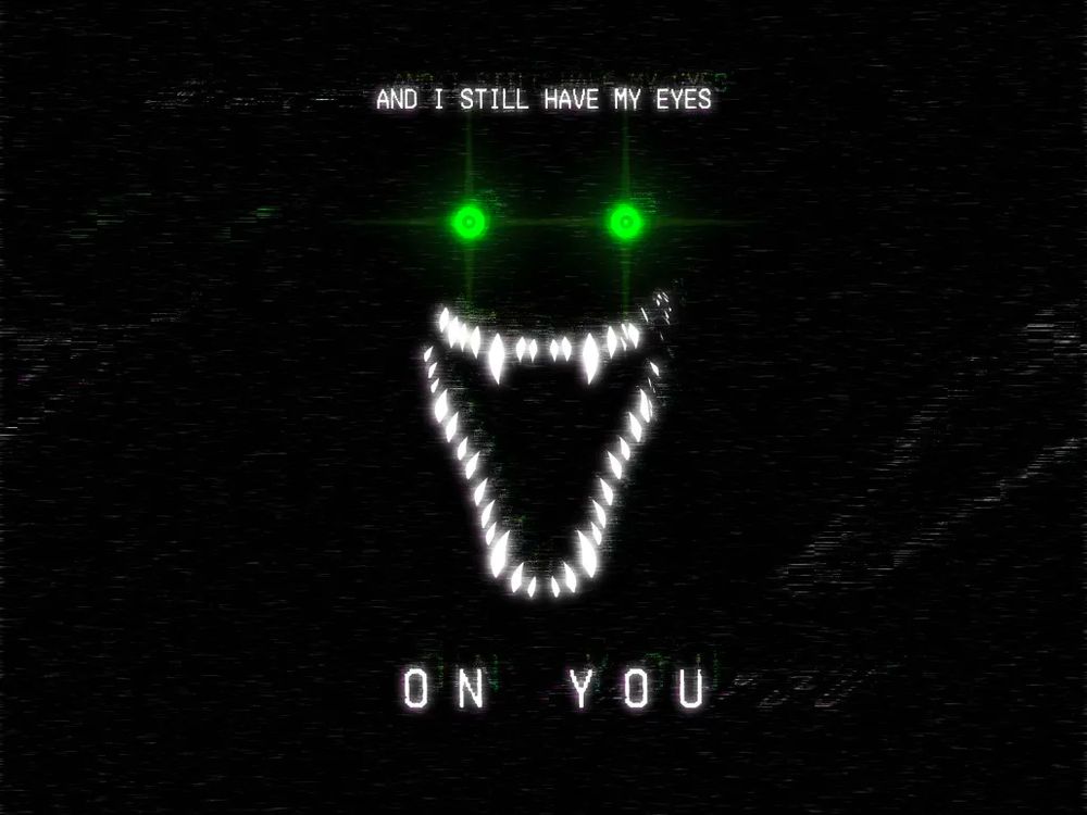 "AND I STILL HAVE MY EYES ON YOU"