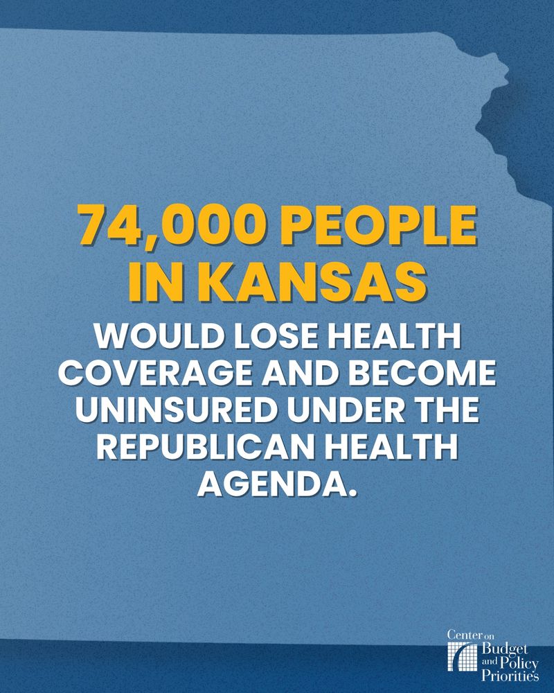 74,000 people in Kansas would lose health coverage and become uninsured under the Republican health agenda.