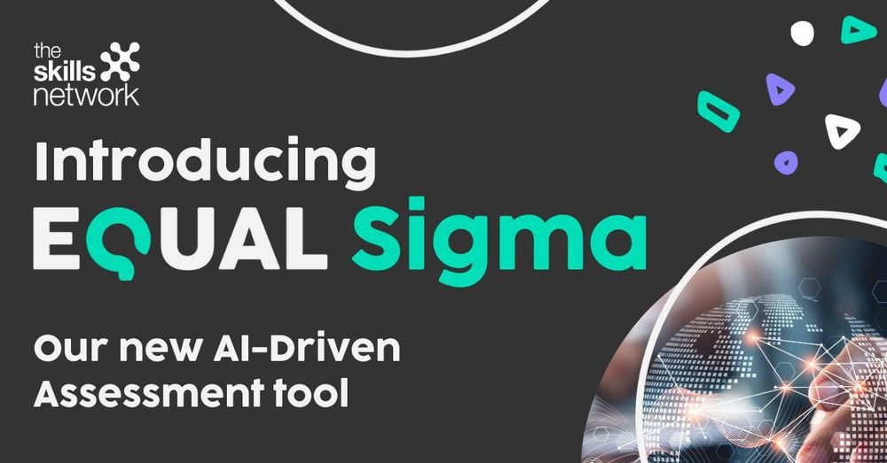Promotional graphic for The Skills Network introducing "EQUAL Sigma," a new AI-driven assessment tool, featuring digital imagery with futuristic design elements.