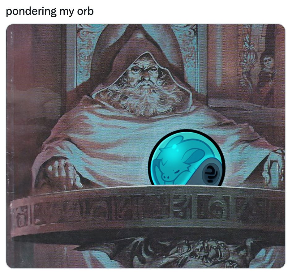 An image of the old meme "pondering my orb". Instead of the normal orb, it is a blue MYO orb from #ProjectXero.