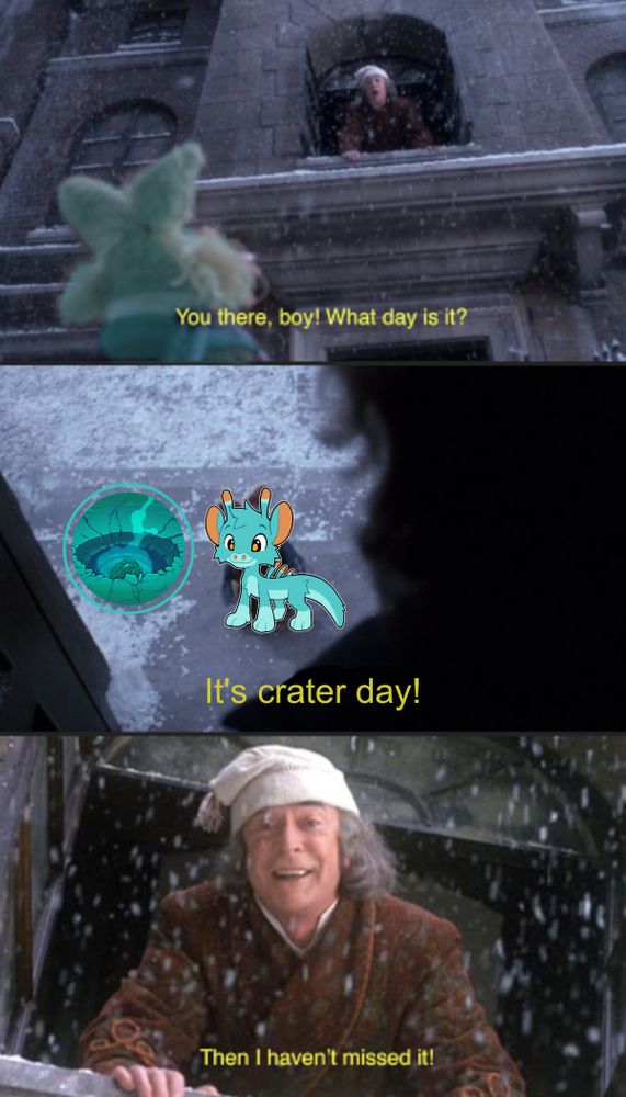 A 3-panel meme, from the Muppets Christmas Carol.
Panel 1: "You there, boy! What day is it?"
Panel 2: "Its crater day!"
Panel 3: "Then I haven't missed it!"

#ProjectXero