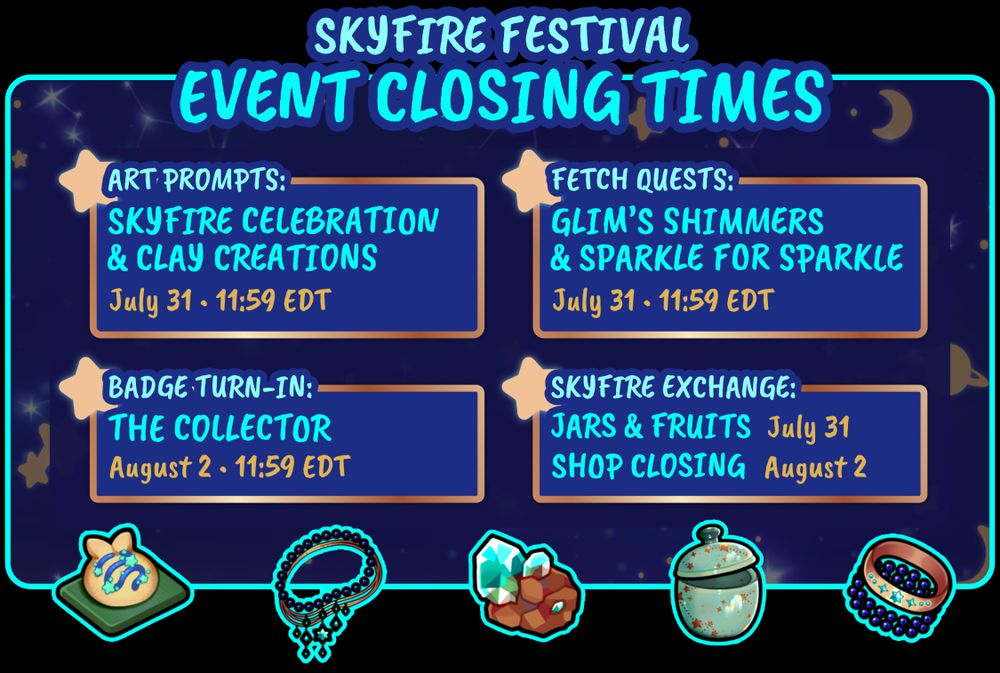 A graphic with the heading "Skyfire Festival Event Closing Times". The graphic is dark blue with a starry background, and brighter blue accents. There are 5 festival items along the bottom. The 4 text boxes list every event prompt alongside the closing times.
#ProjectXero
