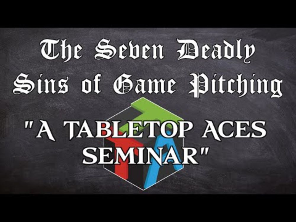 The 7 SINS of Game Pitching - Tabletop Aces