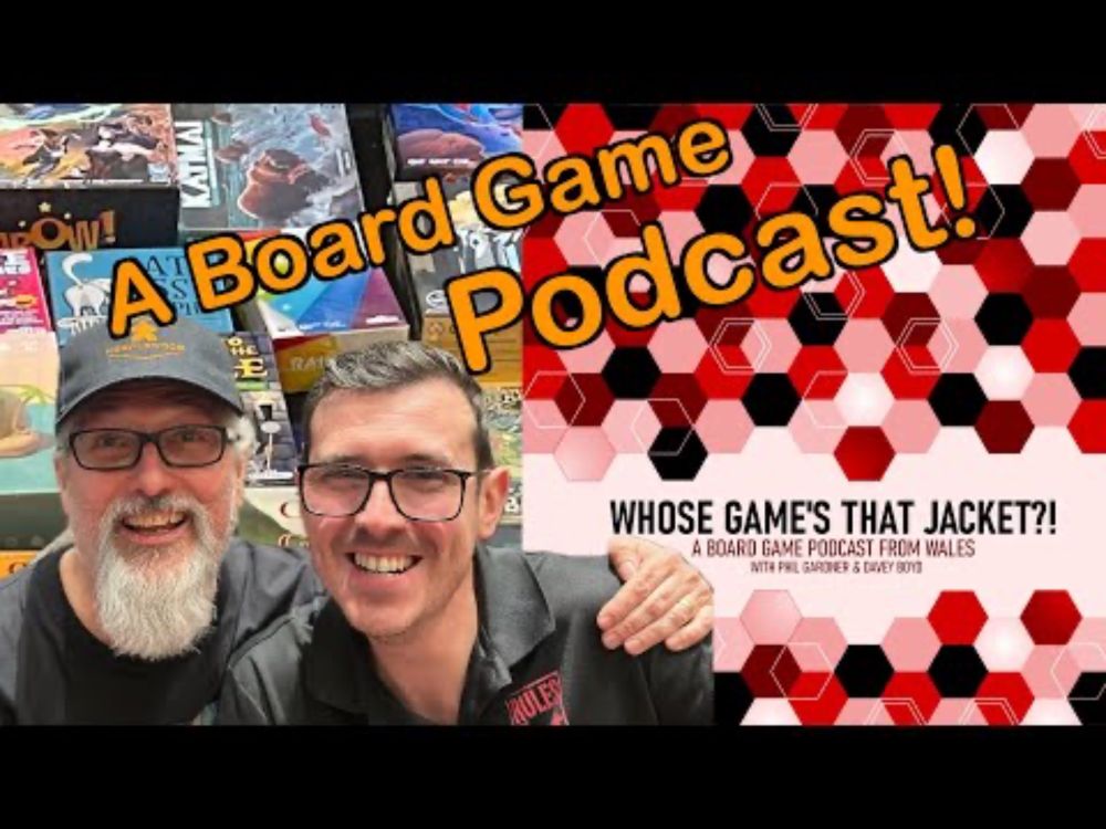 Whose Game's That Jacket?! | A brand new Board Game Podcast from Wales! | Davey Boyd | Phil Gardner