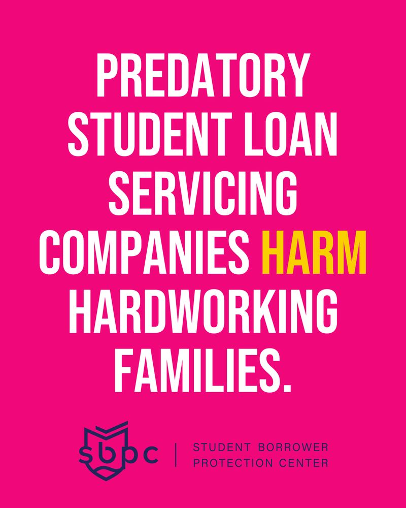 Predatory student loan servicing companies harm hardworking families.