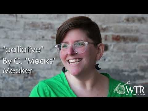 C. "Meaks" Meaker Reads "Pallliative"
